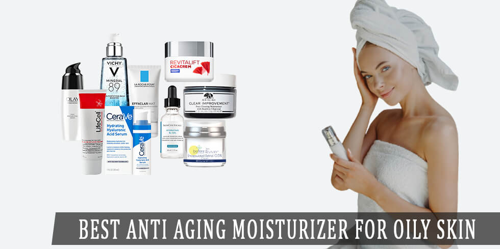 Best anti aging moisturizer for oily skin feature
