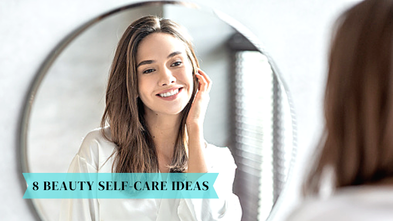 Beauty self care ideas