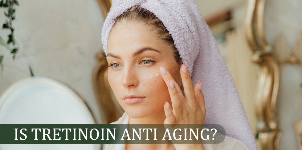 is tretinoin anti aging feature