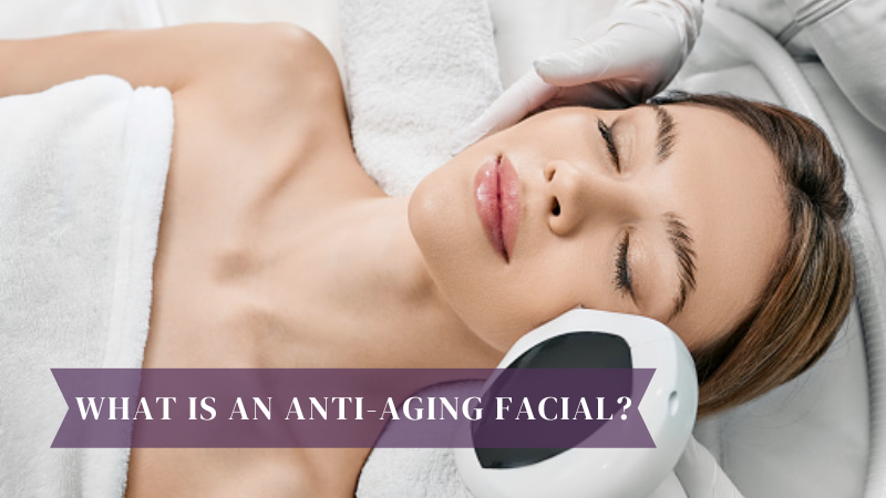 What is an anti-aging facial